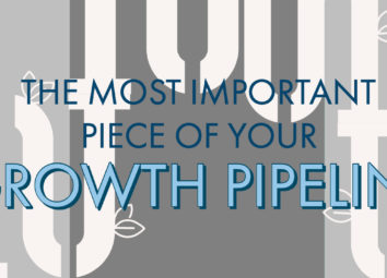 The Most Important Piece of Your Growth Pipeline