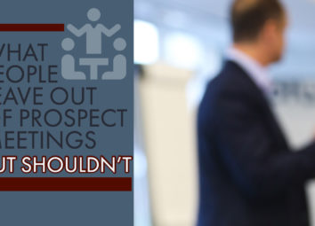What Everyone Leaves Out of Prospect Meetings, But Shouldn't